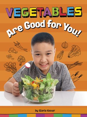 cover image of Vegetables Are Good for You!